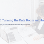 1_Phase-2-Turning-the-Data-Room-into-Insight 11